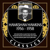 Hawkshaw Hawkins - The Chronogical Classics 1956-1958